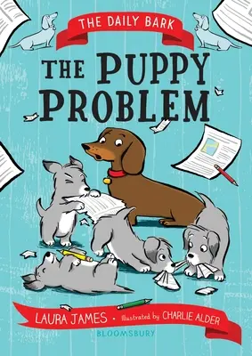 Das tägliche Bellen: Das Welpenproblem - The Daily Bark: The Puppy Problem