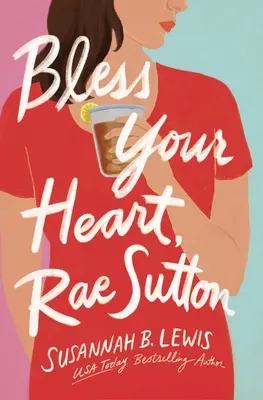 Gesegnet sei dein Herz, Rae Sutton - Bless Your Heart, Rae Sutton