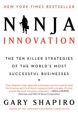 Ninja-Innovation: Die zehn Killer-Strategien der erfolgreichsten Unternehmen der Welt - Ninja Innovation: The Ten Killer Strategies of the World's Most Successful Businesses