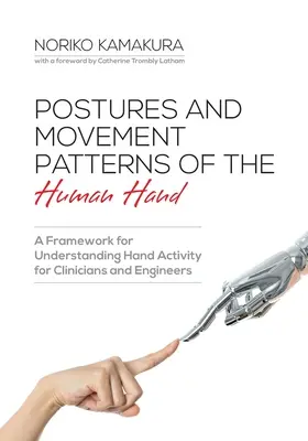 Körperhaltungen und Bewegungsmuster der menschlichen Hand: Ein Rahmen zum Verständnis der Handaktivität für Kliniker und Ingenieure - Postures and Movement Patterns of the Human Hand: A Framework for Understanding Hand Activity for Clinicians and Engineers