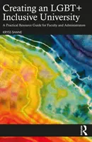 Eine LGBT+-inklusive Universität schaffen: Ein praktischer Leitfaden für Lehrkräfte und Verwaltungsangestellte - Creating an LGBT+ Inclusive University: A Practical Resource Guide for Faculty and Administrators