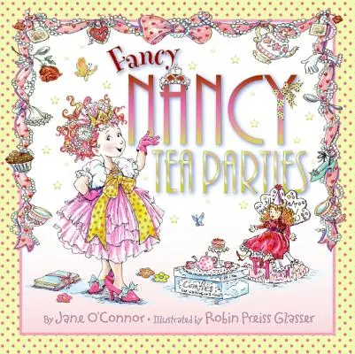 Fancy Nancy: Teepartys - Fancy Nancy: Tea Parties