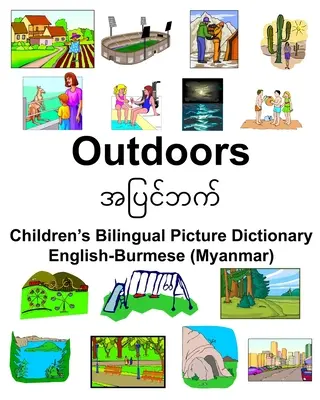 Englisch-Birmanisch (Myanmar) Outdoors Zweisprachiges Bildwörterbuch für Kinder - English-Burmese (Myanmar) Outdoors Children's Bilingual Picture Dictionary