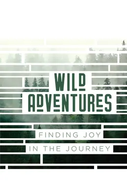 Wilde Abenteuer: Freude an der Reise finden - Wild Adventures: Finding Joy in the Journey