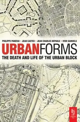 Urbane Formen: Tod und Leben des städtischen Blocks - Urban Forms: The Death and Life of the Urban Block