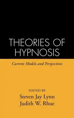 Theorien der Hypnose: Aktuelle Modelle und Perspektiven - Theories of Hypnosis: Current Models and Perspectives