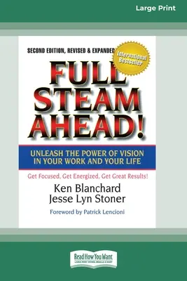 Mit Volldampf voraus! Entfesseln Sie die Kraft der Vision in Ihrem Unternehmen und Ihrem Leben (16pt Large Print Edition) - Full Steam Ahead!: Unleash the Power of Vision in Your Company and Your Life (16pt Large Print Edition)