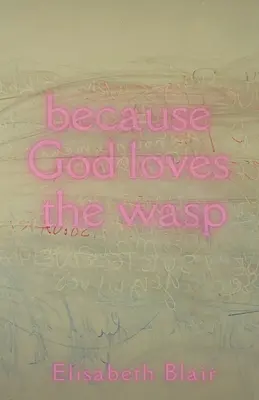 weil Gott die Wespe liebt - because God loves the wasp