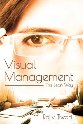 Visuelles Management: Der schlanke Weg - Visual Management: The Lean Way