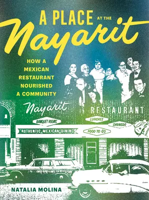 Ein Platz im Nayarit: Wie ein mexikanisches Restaurant eine Gemeinschaft ernährte - A Place at the Nayarit: How a Mexican Restaurant Nourished a Community