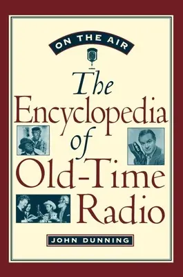 On the Air: Die Enzyklopädie des Old-Time-Radios - On the Air: The Encyclopedia of Old-Time Radio