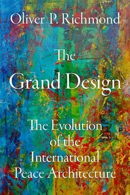 Der große Plan: Die Entwicklung der internationalen Friedensarchitektur - The Grand Design: The Evolution of the International Peace Architecture