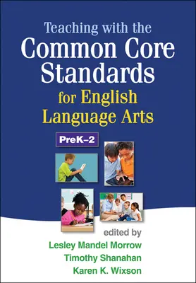 Unterricht mit den Common Core Standards für englische Sprachkunst, PreK-2 - Teaching with the Common Core Standards for English Language Arts, PreK-2