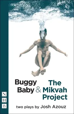 Buggy Baby und das Mikvah-Projekt: Zwei Theaterstücke - Buggy Baby & the Mikvah Project: Two Plays