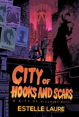 Stadt der Haken und Narben (Stadt der Schurken, Buch 2) - City of Hooks and Scars (City of Villains, Book 2)