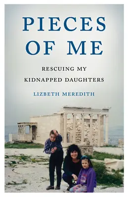 Teile von mir: Die Rettung meiner entführten Töchter - Pieces of Me: Rescuing My Kidnapped Daughters