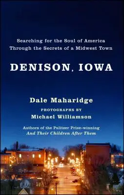 Denison, Iowa: Auf der Suche nach der Seele Amerikas durch die Geheimnisse einer Stadt im Mittleren Westen - Denison, Iowa: Searching for the Soul of America Through the Secrets of a Midwest Town