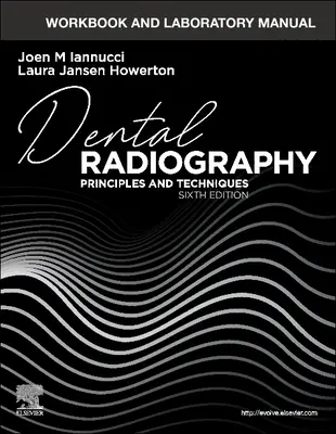 Arbeitsbuch und Laborhandbuch für Zahnärztliche Radiographie: Principles and Techniques - Workbook and Laboratory Manual for Dental Radiography: Principles and Techniques