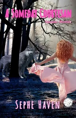 Eines Tages Kurtisane: Memoiren-Geschichten - A Someday Courtesan: Memoir Stories