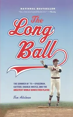 Der lange Ball: Der Sommer '75 - Spaceman, Catfish, Charlie Hustle und die größte World Series, die je gespielt wurde - The Long Ball: The Summer of '75 -- Spaceman, Catfish, Charlie Hustle, and the Greatest World Series Ever Played