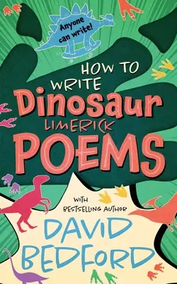 Dinosaurier-Limerick-Gedichte schreiben: Jeder kann schreiben - How to Write Dinosaur Limerick Poems: Anyone Can Write