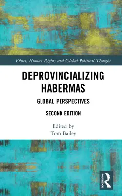 Deprovinzialisierung von Habermas: Globale Perspektiven - Deprovincializing Habermas: Global Perspectives