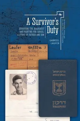 Die Pflicht eines Überlebenden: Den Holocaust überleben und für Israel kämpfen - eine Geschichte von Vater und Sohn - A Survivor's Duty: Surviving the Holocaust and Fighting for Israel--A Story of Father and Son