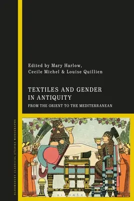 Textilien und Geschlecht in der Antike: Vom Orient zum Mittelmeer - Textiles and Gender in Antiquity: From the Orient to the Mediterranean