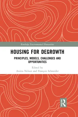 Wohnen für Degrowth: Prinzipien, Modelle, Herausforderungen und Chancen - Housing for Degrowth: Principles, Models, Challenges and Opportunities