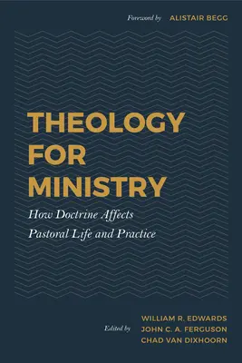 Theologie für den Dienst: Wie sich die Lehre auf das pastorale Leben und die Praxis auswirkt - Theology for Ministry: How Doctrine Affects Pastoral Life and Practice