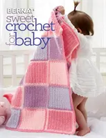 Süße Häkelarbeiten für Babys - Sweet Crochet for Baby