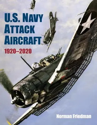 Angriffsflugzeuge der U.S. Navy 1920-2020 - U.S. Navy Attack Aircraft 1920-2020