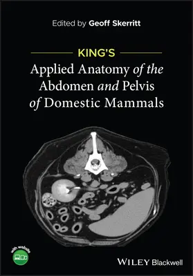 Kings Angewandte Anatomie des Unterleibs und des Beckens von Haussäugetieren - King's Applied Anatomy of the Abdomen and Pelvis o f Domestic Mammals