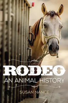 Rodeo: Eine TiergeschichteBand 3 - Rodeo: An Animal Historyvolume 3