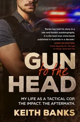 Pistole im Kopf: Mein Leben als taktischer Polizist. die Auswirkungen. die Folgen. - Gun to the Head: My Life as a Tactical Cop. the Impact. the Aftermath.