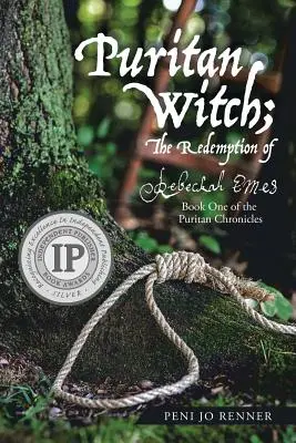 Puritanische Hexe; Die Erlösung von Rebecca Eames: Buch Eins der Puritanischen Chroniken - Puritan Witch; The Redemption of Rebecca Eames: Book One of the Puritan Chronicles