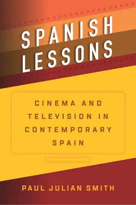 Spanisch-Unterricht: Kino und Fernsehen im zeitgenössischen Spanien - Spanish Lessons: Cinema and Television in Contemporary Spain