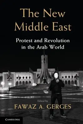 Der neue Nahe Osten: Protest und Revolution in der arabischen Welt - The New Middle East: Protest and Revolution in the Arab World