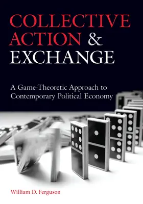 Kollektives Handeln und Austausch: Ein spieltheoretischer Ansatz für die zeitgenössische politische Ökonomie - Collective Action and Exchange: A Game-Theoretic Approach to Contemporary Political Economy