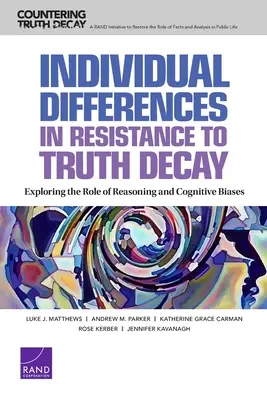 Individuelle Unterschiede in der Widerstandsfähigkeit gegen Wahrheitsverfall: Untersuchung der Rolle von Begründungen und kognitiven Verzerrungen - Individual Differences in Resistance to Truth Decay: Exploring the Role of Reasoning and Cognitive Biases