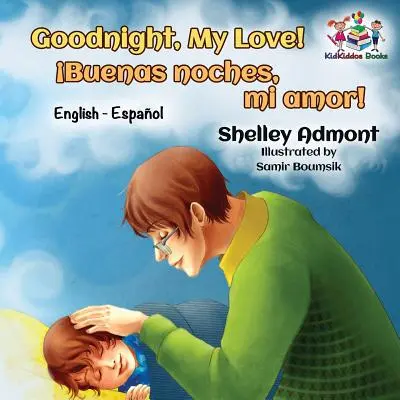 Goodnight, My Love!: Englisch Spanisch - Goodnight, My Love!: English Spanish