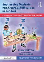 Legasthenie und Lese- und Schreibschwierigkeiten in der Schule fördern: Ein Leitfaden für „eine fiese Dosis Gähnen - Supporting Dyslexia and Literacy Difficulties in Schools: A Guidebook for 'a Nasty Dose of the Yawns'