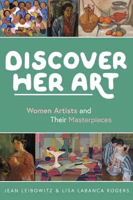 Entdecken Sie ihre Kunst: Künstlerinnen und ihre Meisterwerke - Discover Her Art: Women Artists and Their Masterpieces