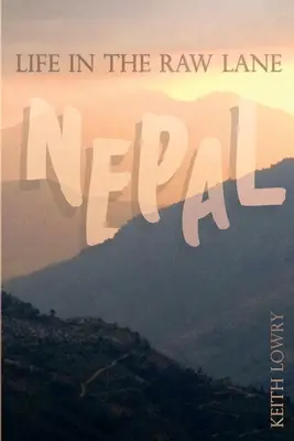 Das Leben auf der Rohbaustraße: Nepal - Life in the Raw Lane: Nepal