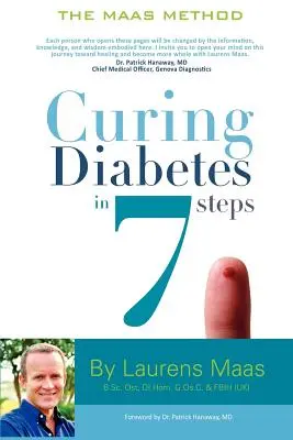 Diabetes heilen in 7 Schritten: Übernehmen Sie die Kontrolle und kehren Sie Ihren Typ-2-Diabetes mit funktioneller Medizin um, natürlich - Curing Diabetes in 7 Steps: Take Control Of, and Reverse Your Type Two Diabetes Using Functional Medicine, Naturally