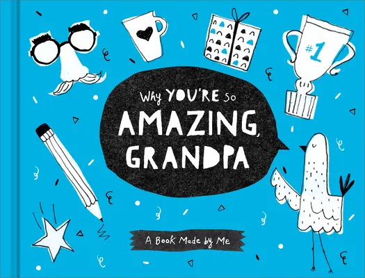 Warum du so toll bist, Opa: Ein von mir gemachtes Buch - Why You're So Amazing, Grandpa: A Book Made by Me