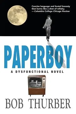 Paperboy: Ein dysfunktionaler Roman - Paperboy: A Dysfunctional Novel