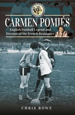 Carmen Pomis: Fußballlegende und Heldin der französischen Résistance - Carmen Pomis: Football Legend and Heroine of the French Resistance