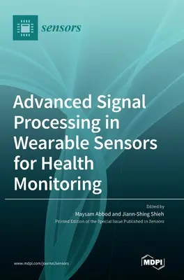 Fortgeschrittene Signalverarbeitung in Wearable Sensors zur Gesundheitsüberwachung - Advanced Signal Processing in Wearable Sensors for Health Monitoring