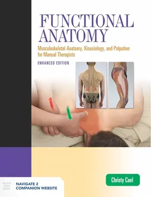 Funktionelle Anatomie: Muskuloskelettale Anatomie, Kinesiologie und Palpation für Manuelle Therapeuten, Enhanced Edition: Muskuloskelettale Anatomie, Kinesiologie, - Functional Anatomy: Musculoskeletal Anatomy, Kinesiology, and Palpation for Manual Therapists, Enhanced Edition: Musculoskeletal Anatomy, Kinesiology,